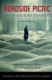 Аркадий Натанович Стругацкий: Roadside Picnic (2011, Chicago Review Press)