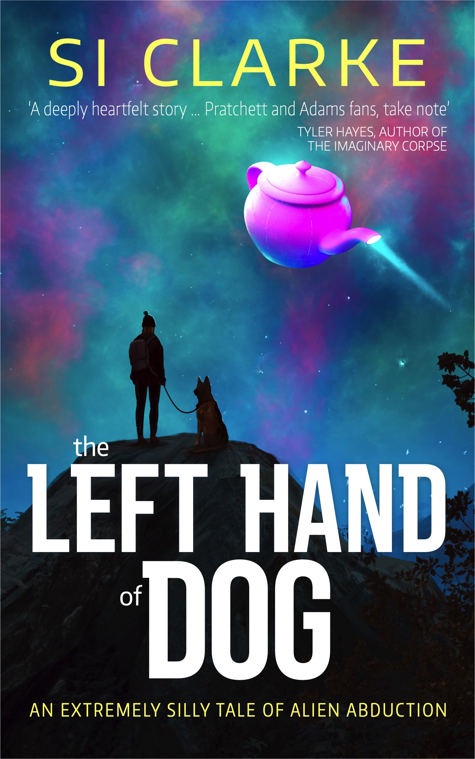 Si Clarke: The Left Hand of Dog (Starship Teapot #1) (EBook, 2021, White Hart Fiction)