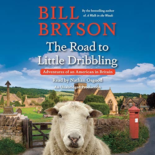 Bill Bryson: The Road to Little Dribbling (AudiobookFormat, Random House Audio)