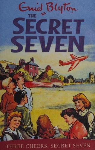 Enid Blyton: Three Cheers, Secret Seven (2009, Hodder Children's Books)