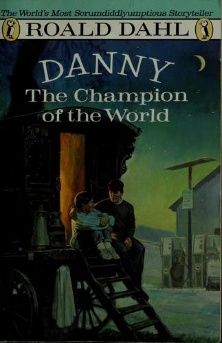 Roald Dahl: Danny the champion of the World (1988, Puffin)