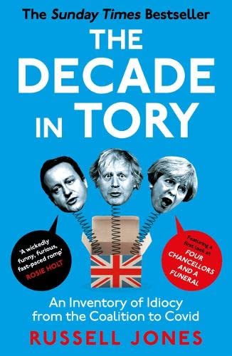 Russell Jones: Decade in Tory (2022, Unbound)