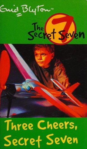 Enid Blyton: Three Cheers, Secret Seven (Paperback, 2004, Hodder Children's Books)