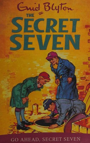 Enid Blyton: Go Ahead, Secret Seven (2009, Hodder Children's Books)