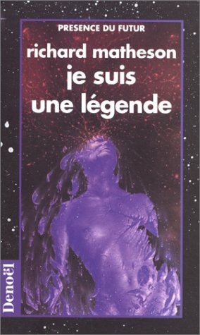 Richard Matheson, Richard Matheson, Claude Elsen: Je suis une légende (French language, 1990, Éditions Denoël)