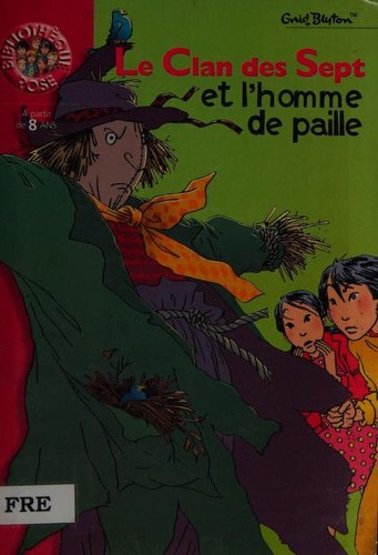 Enid Blyton: Le Clan des sept et l'homme de paille (Paperback, French language, 2001, Hachette)