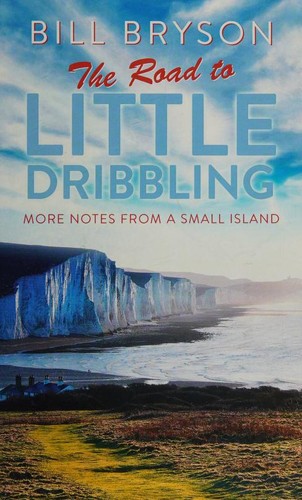 Bill Bryson: The road to Little Dribbling (2017, Charnwood)