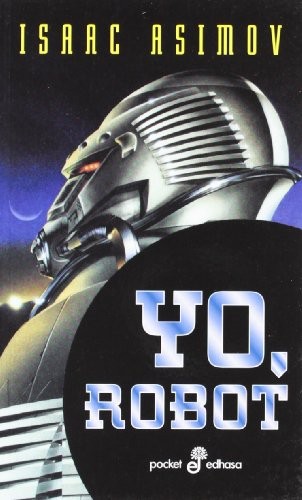 Isaac Asimov: Yo, Robot (Paperback, Spanish language, 1989, Edhasa)