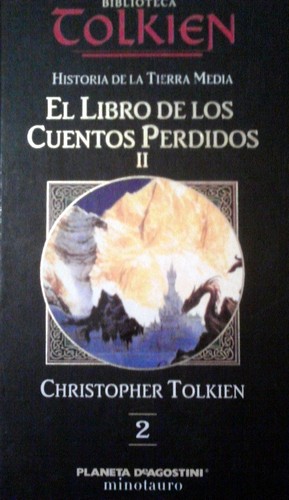 J.R.R. Tolkien, Christopher Tolkien: El Libro de Los Cuentos Perdidos II (Hardcover, Spanish language, 2002, Ediciones Minotauro)