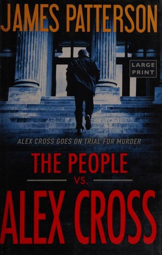 James Patterson: People vs. Alex Cross (2017, Little Brown & Company)