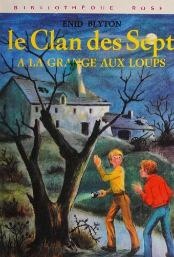 n/a: Le clan des sept à la grange aux loups (French language, 1981, Hachette)