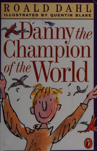 Roald Dahl: Danny, The Champion of the World (1998, Puffin Books)